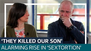 They killed our son Online scammers tearing families apart as sextortion cases soar  ITV News [upl. by Dabbs]