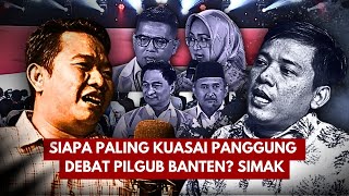 SIAPA PALING KUASAI PANGGUNG DEBAT PILGUB BANTEN❓SIMAK❗ [upl. by Lrigybab]