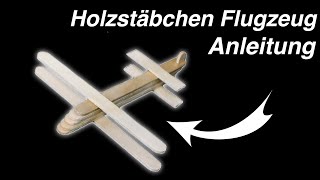 FLUGZEUG basteln aus HOLZSTÄBCHEN  Allerlei Channel [upl. by Kiryt802]