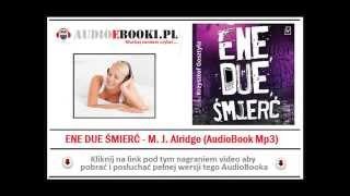 ENE DUE ŚMIERĆ Audiobook MP3  MJ Alridge czyta Krzysztof Gosztyła [upl. by Venterea]