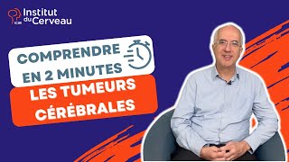 Comprendre en 2 minutes les tumeurs cérébrales [upl. by Balling]