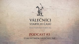 Rozhovory Válečníků 3  O husitském válečnictví [upl. by Ellenad]