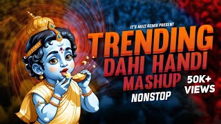 Dahi Handi Trending Mashup  Nonstop  मराठी amp हिंदी  ITS AKIZZ REMIX [upl. by Bettye435]