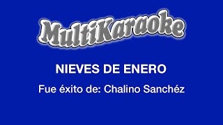 Nieves De Enero  Multikaraoke  Fue Éxito De Chalino Sánchez [upl. by Hewie]