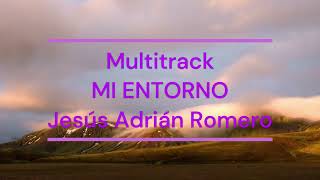 Multitrack  MI ENTORNO  Jesus Adrian Romero [upl. by Julietta505]