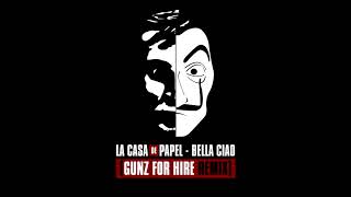 La Casa De Papel  Bella Ciao Gunz For Hire Remix [upl. by Glendon971]