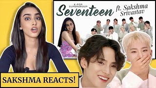 Sakshma REACTS to her SEVENTEEN interview  Behind the scenes COMMENTARY  KPop [upl. by Waring]