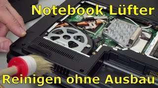 Notebook Lüfter  Reinigen ohne aufschrauben und ohne Ausbau [upl. by Fritze]