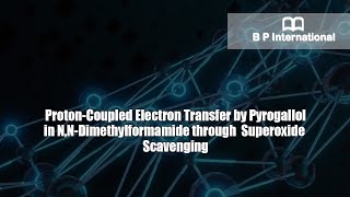 ProtonCoupled Electron Transfer by Pyrogallol in NNDimethylformamide through Superoxide [upl. by Naoh]