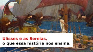 Ulisses e as Sereias o que essa história nos ensina [upl. by Acire]