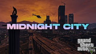 GTA V MIDNIGHT CITY  CINEMATIC MUSIC VIDEO [upl. by Selrahcnhoj]