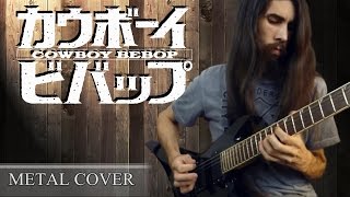 Cowboy Bebop  Tank Metal Cover [upl. by Hoag307]