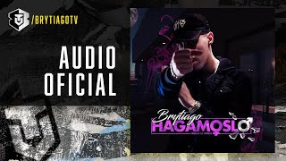 Brytiago  Hagámoslo Audio Oficial [upl. by Sion]