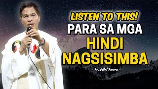 LISTEN TO THIS PARA SA MGA HINDI MAHILIG MAGSIMBA  Homily by Fr Joseph Fidel Roura [upl. by Butterfield]