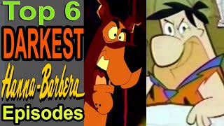 Top 6 Darkest Hanna Barbera Episodes [upl. by Ennovihs]