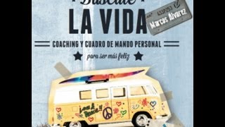 Búscate la vida Coaching y Cuadro de Mando Personal para ser más feliz [upl. by Baun885]