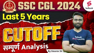 SSC CGL 2024  Previous Year Cut off  SSC CGL Last 5 Years Cutoff Analysis By Gaurav Sir [upl. by Nedle]