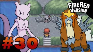 Lets Play Pokemon FireRed  Part 30  MEWTWO amp ENTEI [upl. by Frick]