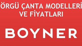 Boyner Örgü Çanta Modelleri ve Fiyatları [upl. by Lindon]