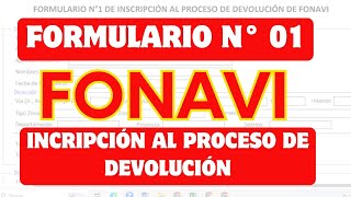 FONAVI 2023 ACTUAL  CÓMO LLENAR EL FORMULARIO N° 01 INSCRIPCIÓN AL PROCESO DE DEVOLUCIÓN [upl. by Gentry]