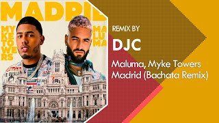 Maluma Myke Towers  Madrid Bachata Remix DJC [upl. by Ennaillij52]