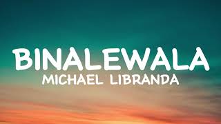 Michael Libranda  Binalewala Lyrics [upl. by Normi]