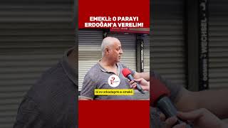 Emekli Erdoğana isyan etti O parayı ona biz verelim sokakröportajları [upl. by Bihas]