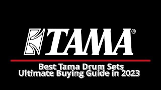 TOP5  BEST TAMA DRUM SETS Superstar Classic  Starclassic Walnut Birch  Starclassic Maple  STAR [upl. by Emanuel]