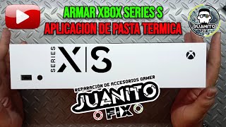 Armar Xbox Series S y cambio de pasta térmica  Assemble Xbox Series S and change thermal paste [upl. by Anauqcaj]