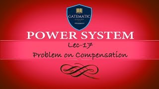 Lec 17 Problem based on Compensation [upl. by Attenod]