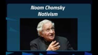 NOAM CHOMKY’S NATIVIST THEORY OF LANGUAGE DEVELOPMENT [upl. by Assin680]