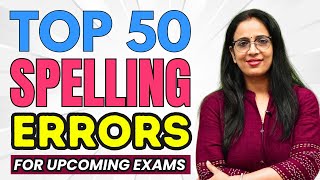 Top 50 Important Spelling Errors for Upcoming Exams  Correctly amp Incorrectly Spelt Word  UC LIVE [upl. by Godrich]