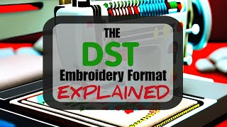 The DST Embroidery Format Explained [upl. by Iy985]