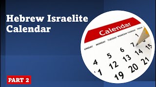 The Hebrew Israelites Calendar Pt 2 [upl. by Burger]