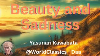 quotBeauty and Sadnessquot  Yasunari Kawabata [upl. by Kazmirci]