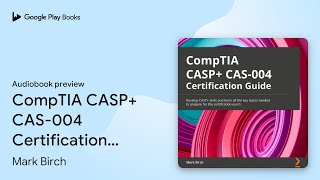 CompTIA CASP CAS004 Certification Guide… by Mark Birch · Audiobook preview [upl. by Ahsiele958]