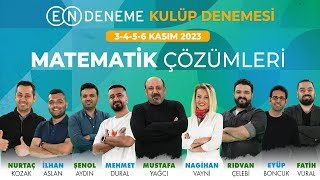 EN DENEME KULÜP DENEMESİ  MATEMATİK SORU ÇÖZÜMLERİ  3456 KASIM 2023 [upl. by Ottillia]