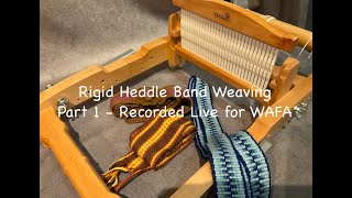 Rigid Heddle Band Weaving  Recorded Live for WAFA [upl. by Ahcorb]