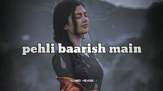 Pehli Baarish Main  Slowed  Reverb  Jubin Nautiyal  Rc Lofi [upl. by Courcy]