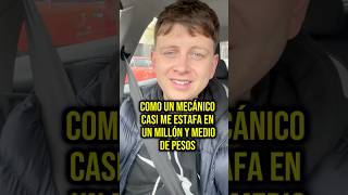 Como un mecánico casi me estafa en un millón y medio de pesos [upl. by Harts]