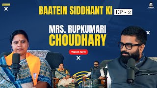 BAATEIN SIDDHANT KI  EP  2  Podcast with Siddhant Sharma  Mrs Rupkumari Choudhary Ji [upl. by Attesor]