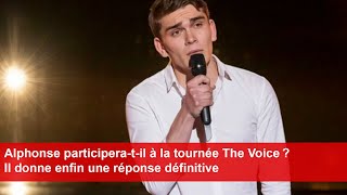 Alphonse participeratil à la tournée The Voice  Il donne enfin une réponse définitive [upl. by Nailimixam]