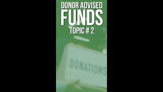 Donor Advised Fund Topic 2 What Are Donor Advised Funds [upl. by Florentia978]