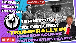 Is History Repeating quotTrump Rally in Madison Square Garden Stirs Fearsquot ep 19 [upl. by Balac]