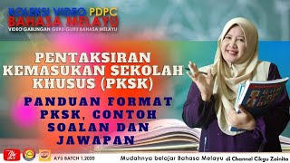 PENTAKSIRAN KEMASUKAN SEKOLAH KHUSUS PKSK I PANDUAN FORMAT PKSK I CONTOH SOALAN DAN JAWAPAN [upl. by Tibbetts]