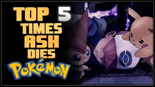 Top 5 Times Ash Dies in Pokémon [upl. by Trebeh]