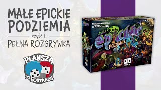 Małe Epickie Podziemia 1  Pełna rozgrywka zasady gry [upl. by Secnarfyram]