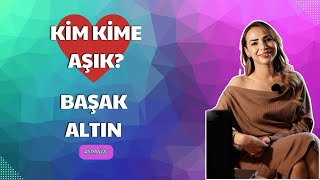 KİM KİME AŞIK  BAŞAK ALTIN  İLİŞKİLER ASTROLOJİSİ [upl. by Swinton]