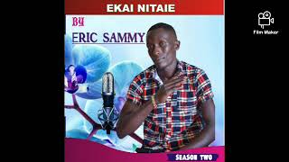 Ekai Nitaìe Official VIDEO by Erick Sammy [upl. by Andrews]