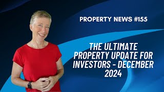 Ultimate property update for Australian investors December 2024 [upl. by Saduj]